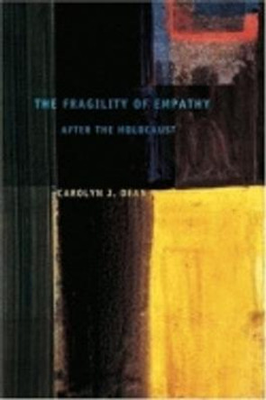 The Fragility of Empathy after the Holocaust by Carolyn J. Dean