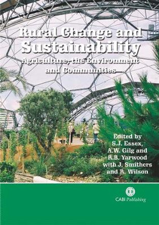 Rural Change and Sustainability: Agriculture, the Environment and Communities by Stephen Essex