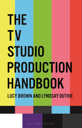 The TV Studio Production Handbook by Lucy Brown