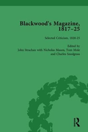 Blackwood's Magazine, 1817-25, Volume 6: Selections from Maga's Infancy by Nicholas Mason