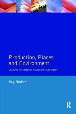 Production, Places and Environment by Ray Hudson