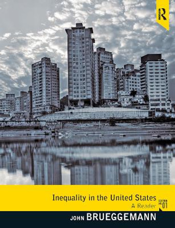 Inequality in the United States: A Reader by John Brueggemann