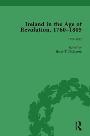 Ireland in the Age of Revolution, 1760-1805, Part I, Volume 2 by Harry T. Dickinson