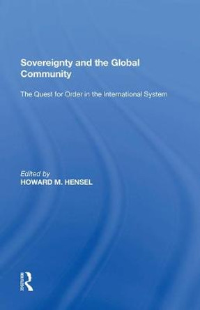 Sovereignty and the Global Community: The Quest for Order in the International System by Howard M. Hensel