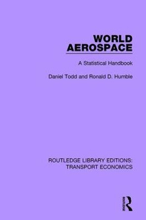 World Aerospace: A Statistical Handbook by Daniel Todd