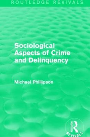 Sociological Aspects of Crime and Delinquency by Michael Phillipson