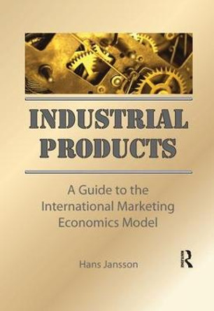 Industrial Products: A Guide to the International Marketing Economics Model by Erdener Kaynak