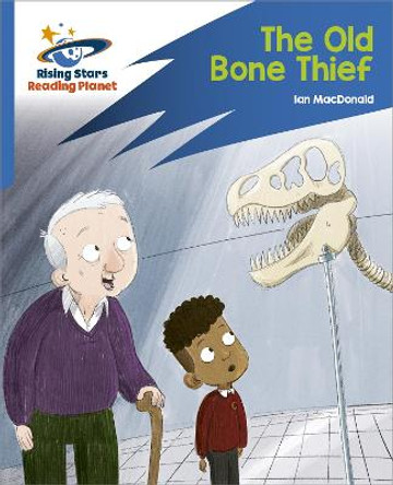 Reading Planet: Rocket Phonics - Target Practice - The Old Bone Thief - Blue by Abigail Steel