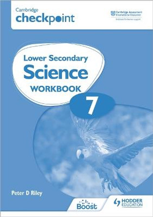 Cambridge Checkpoint Lower Secondary Science Workbook 7: Second Edition by Peter Riley