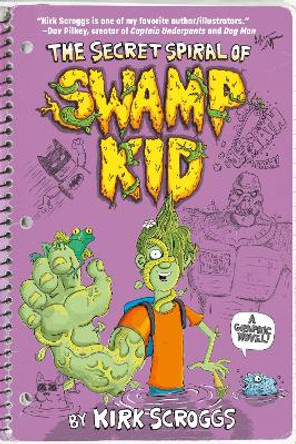 The Secret Spiral of Swamp Kid by Kirk Scroggs