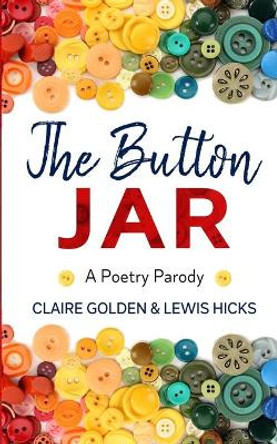 The Button Jar: A Poetry Parody by Lewis Hicks