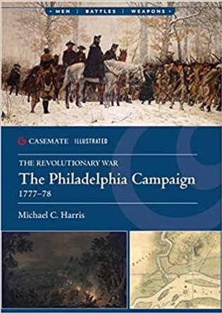 The Philadelphia Campaign, 1777 by Michael C. Harris