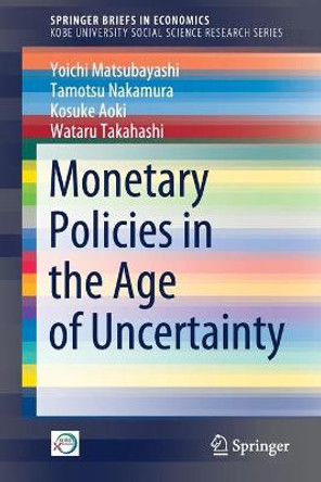 Monetary Policies in the Age of Uncertainty by Yoichi Matsubayashi