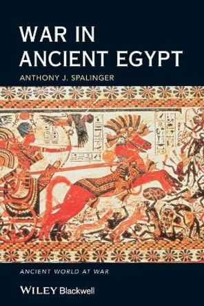 War in Ancient Egypt: The New Kingdom by Anthony John Spalinger