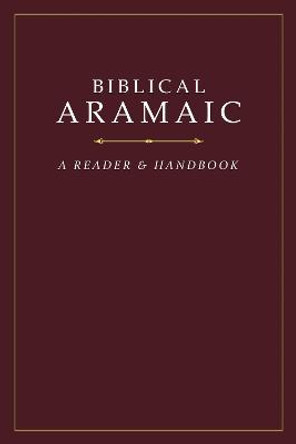 Biblical Aramaic: A Reader and Handbook by Donald R. Vance