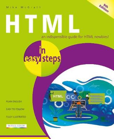 HTML in easy steps by Mike McGrath