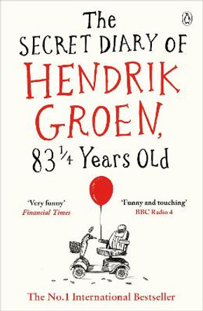 The Secret Diary of Hendrik Groen, 831/4 Years Old by Hendrik Groen