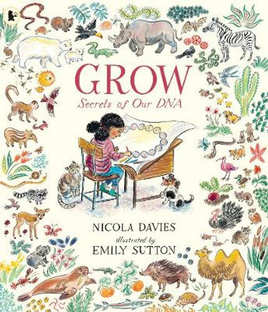 Grow: Secrets of Our DNA by Nicola Davies