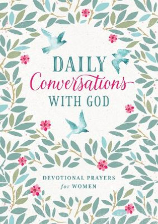 Daily Conversations with God: Devotional Prayers for Women by Compiled by Barbour Staff