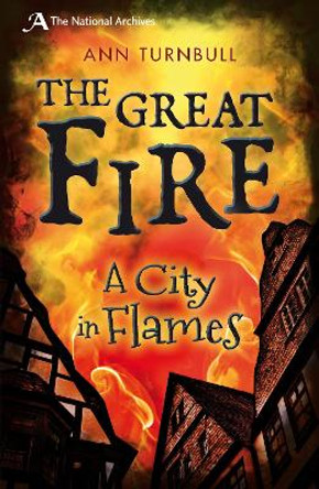 The Great Fire: A City in Flames by Ann Turnbull