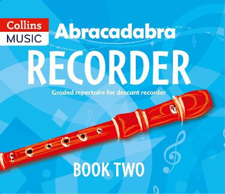 Abracadabra Recorder - Abracadabra Recorder Book 2 (Pupil's Book): 23 graded songs and tunes by Roger Bush