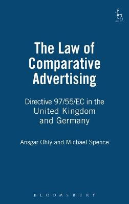 The Law of Comparative Advertising: Directive 97/55/EC in the United Kingdom and Germany by Ansgar Ohly