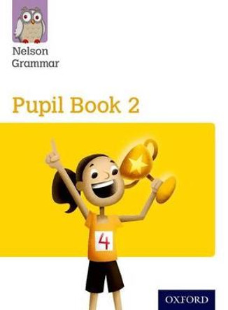Nelson Grammar Pupil Book 2 Year 2/P3 by Wendy Wren