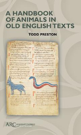 A Handbook of Animals in Old English Texts by Todd Preston