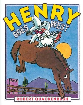 Henry Goes West by Robert Quackenbush