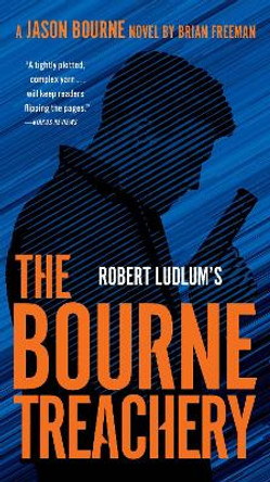 Robert Ludlum's The Bourne Treachery by Brian Freeman