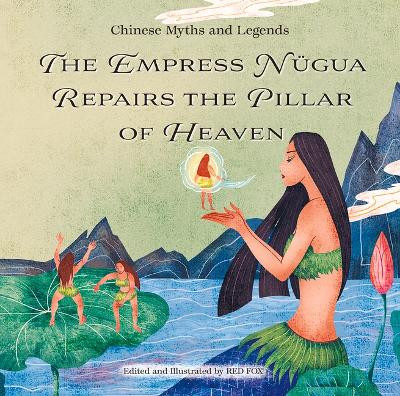 The Empress Nugua Repairs the Pillar of Heaven by Red Fox
