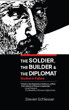 The Soldier, the Builder, and the Diplomat: Custer, the Titanic, and World War I by Steven Schlesser