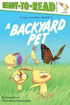 A Backyard Pet: Ready-To-Read Level 2 by Doreen Cronin