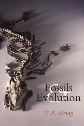 Fossils and Evolution by T. S. Kemp