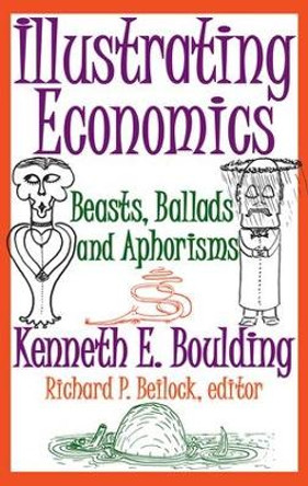 Illustrating Economics: Beasts, Ballads and Aphorisms by Kenneth Ewart Boulding