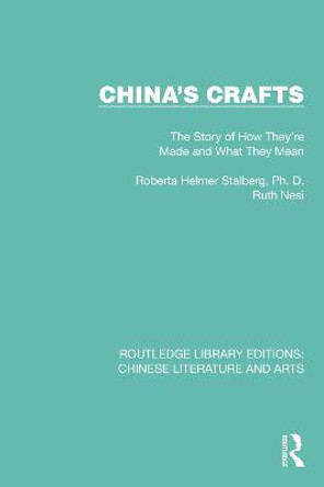 China's Crafts: The Story of How They're Made and What They Mean by Roberta Helmer Stalberg