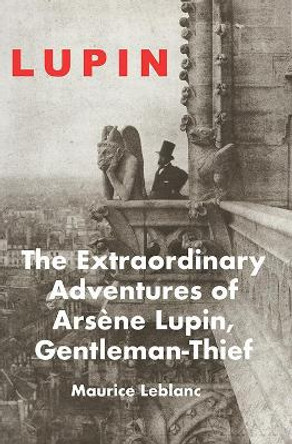 The The Extraordinary Adventures of Arsene Lupin by Maurice LeBlanc