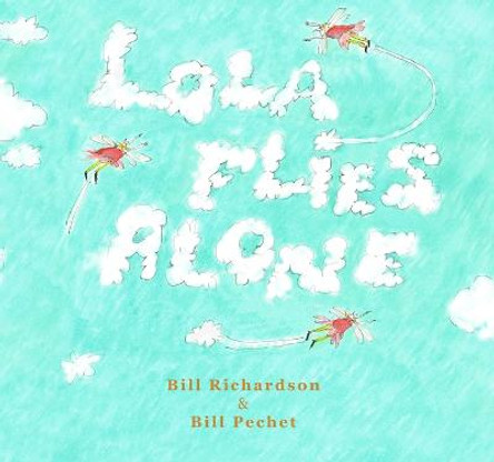 Lola Flies Alone by Bill Richardson