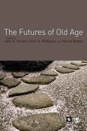 The Futures of Old Age by John A. Vincent