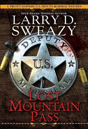 Lost Mountain Pass by Larry D Sweazy