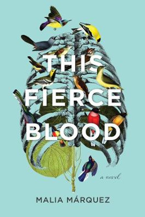 This Fierce Blood by Malia Marquez