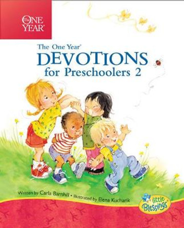 One Year Devotions For Preschoolers 2, The by Elenabarnhill, Car Kucharik