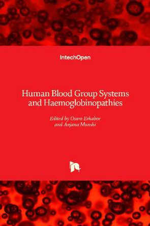 Human Blood Group Systems and Haemoglobinopathies by Osaro Erhabor