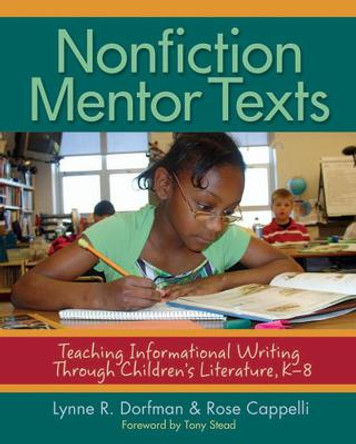 Nonfiction Mentor Texts: Teaching Informational Writing Through Children's Literature, K-8 by Lynne R. Dorfman