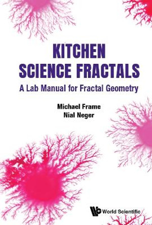 Kitchen Science Fractals: A Lab Manual For Fractal Geometry by Michael Frame