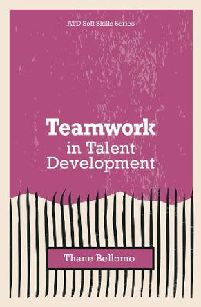 Teamwork in Talent Development by Thane Bellomo