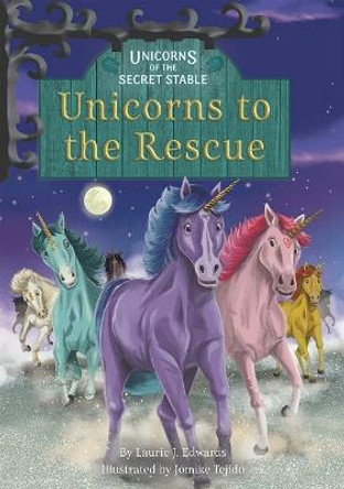 Unicorns to the Rescue: Book 9 by Laurie J Edwards