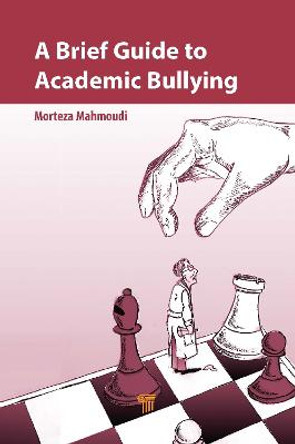 A Brief Guide to Academic Bullying by Morteza Mahmoudi