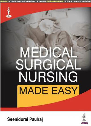 Medical Surgical Nursing Made Easy by Seenidurai Paulraj