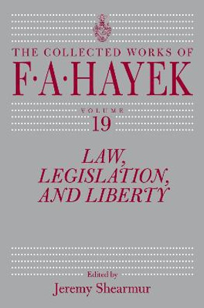 Law, Legislation, and Liberty, Volume 19, Volume 19 by F a Hayek